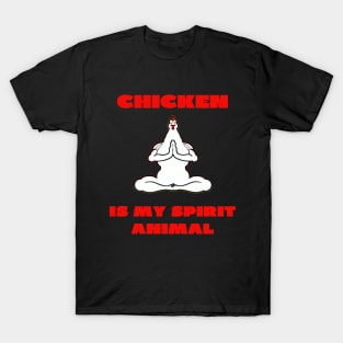 Chicken is my spirit animal T-Shirt